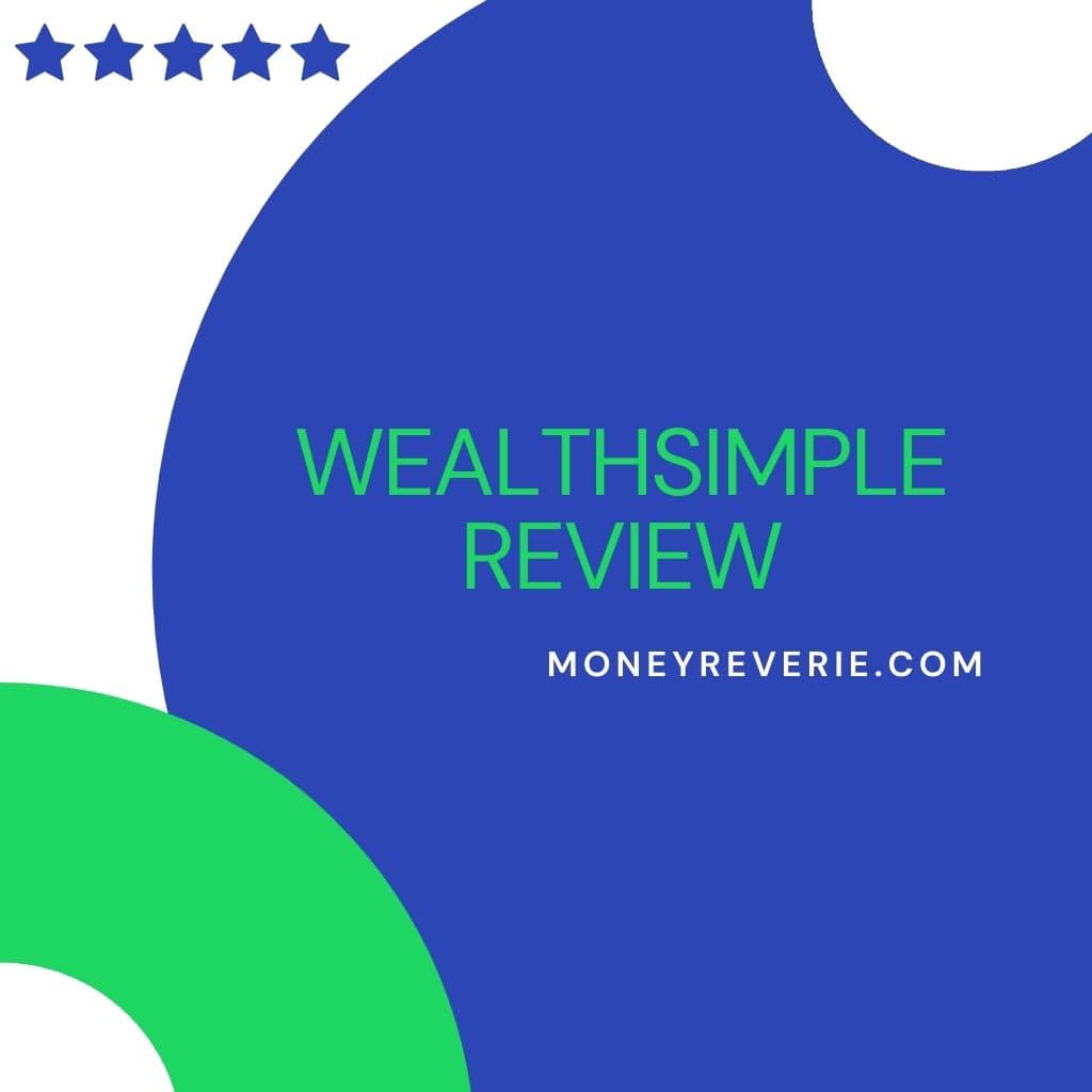 Best Wealthsimple Review Top Canada Investment App Money Reverie