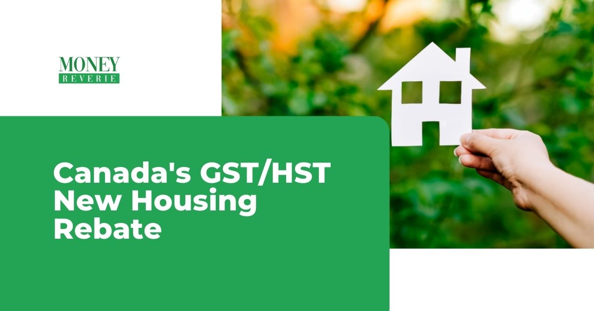 What Is The GST HST New Housing Rebate 2023 Money Reverie